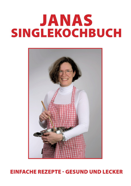 Janas Singlekochbuch Janas Singlekochbuch