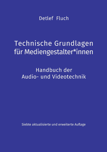 Technische Grundlagen für Mediengestalter*innen Technische Grundlagen für Mediengestalter*innen