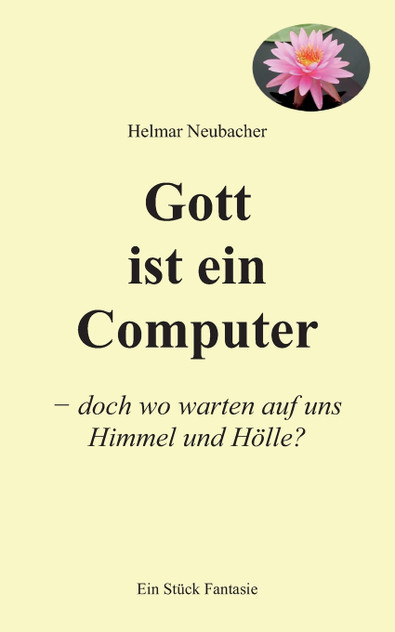 Gott ist ein Computer Gott ist ein Computer