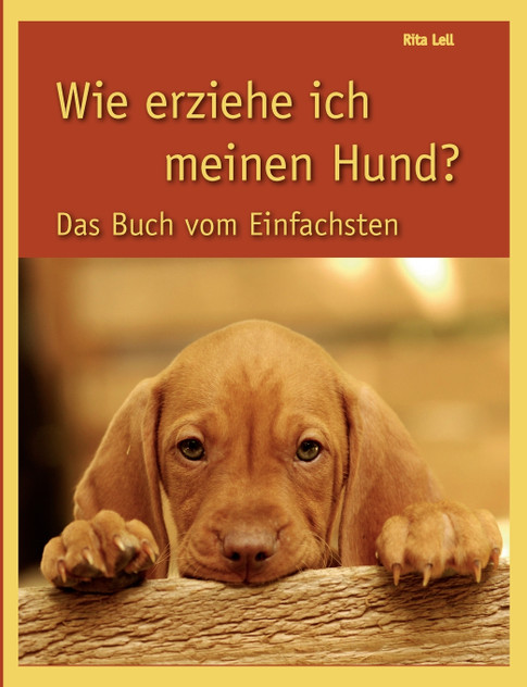 Wie erziehe ich meinen Hund Wie erziehe ich meinen Hund