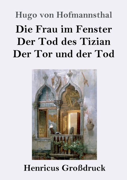 Die Frau im Fenster / Der Tod des Tizian / Der Tor und der Tod (Großdruck) Die Frau im Fenster / Der Tod des Tizian / Der Tor und der Tod (Großdruck)