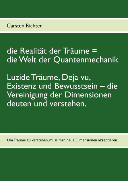 die Realität der Träume = die Welt der Quantenmechanik die Realität der Träume = die Welt der Quantenmechanik