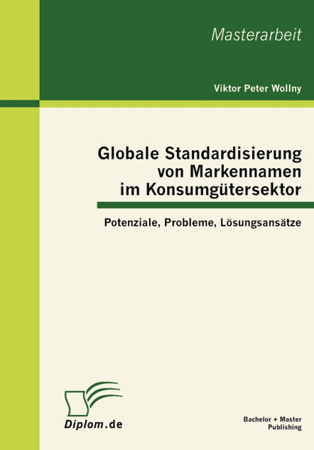 Globale Standardisierung von Markennamen im Konsumgütersektor Globale Standardisierung von Markennamen im Konsumgütersektor