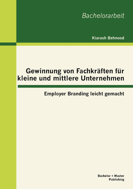 Gewinnung von Fachkräften für kleine und mittlere Unternehmen Gewinnung von Fachkräften für kleine und mittlere Unternehmen