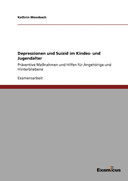 Depressionen und Suizid im Kindes- und Jugendalter Depressionen und Suizid im Kindes- und Jugendalter