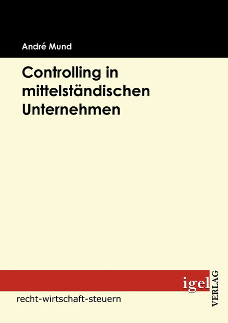 Controlling in mittelständischen Unternehmen Controlling in mittelständischen Unternehmen