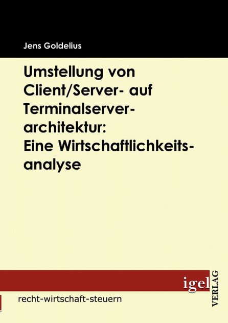 Umstellung von Client/Server- auf Terminalserverarchitektur Umstellung von Client/Server- auf Terminalserverarchitektur