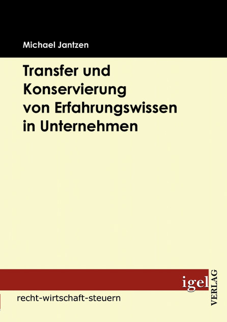 Transfer und Konservierung von Erfahrungswissen in Unternehmen