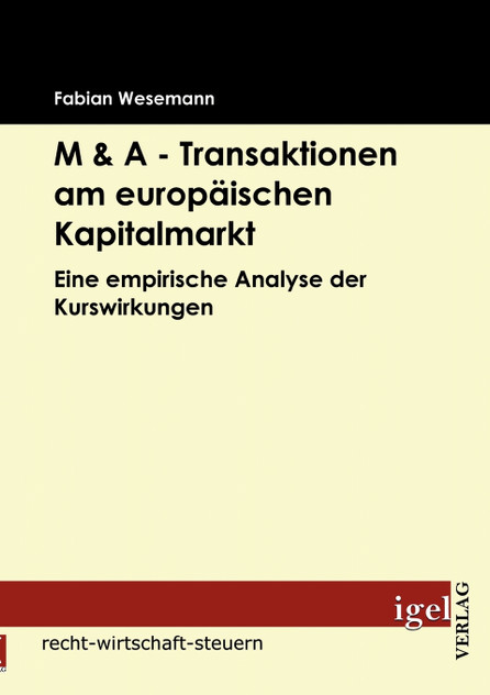M & A - Transaktionen am europäischen Kapitalmarkt M & A - Transaktionen am europäischen Kapitalmarkt