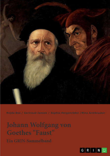 Johann Wolfgang von Goethes "Faust". Interpretationsansätze zur Struktur und Motivik