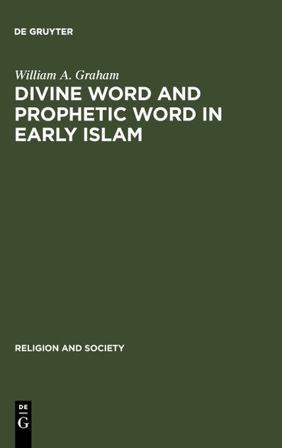 Divine Word and Prophetic Word in Early Islam Divine Word and Prophetic Word in Early Islam
