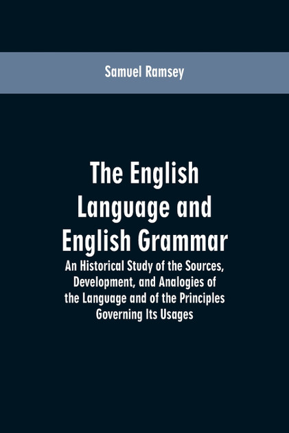 The English Language and English Grammar The English Language and English Grammar