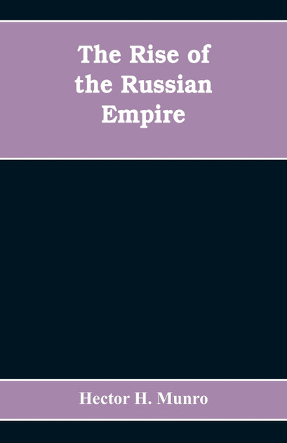 The Rise of the Russian Empire The Rise of the Russian Empire