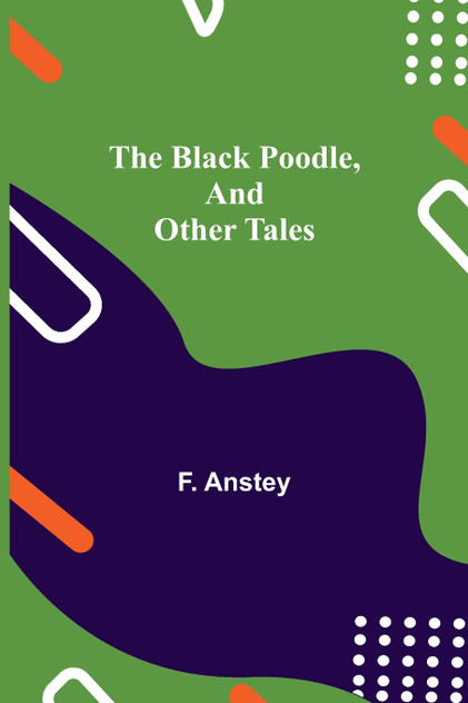 The Black Poodle, and Other Tales The Black Poodle, and Other Tales
