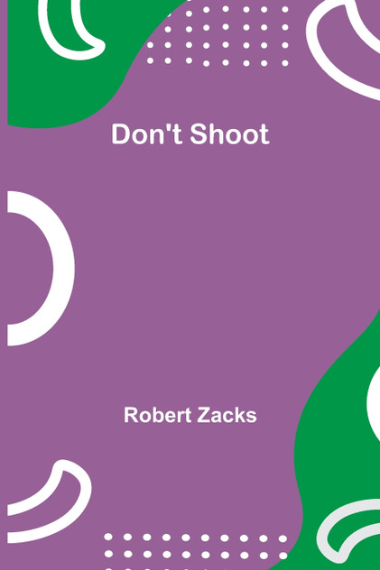 Don't Shoot Don't Shoot