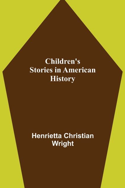 Children's Stories in American History Children's Stories in American History