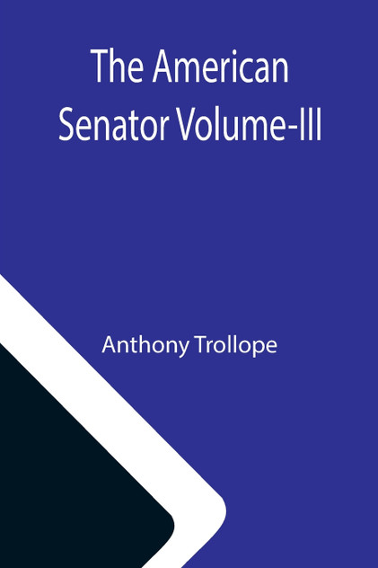 The American Senator Volume-III The American Senator Volume-III
