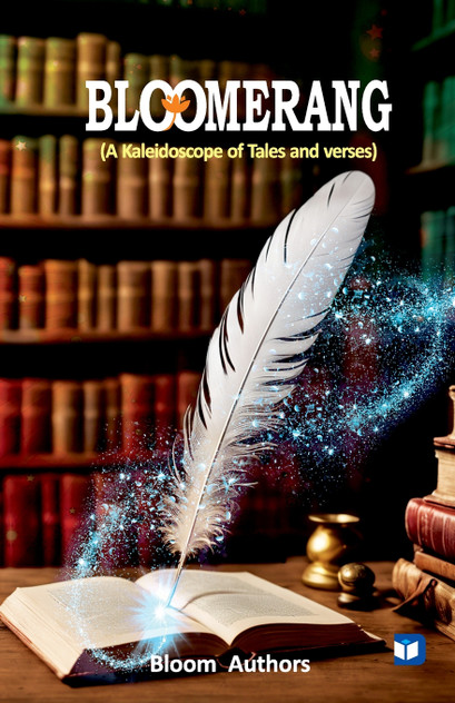 Bloomerang A Kaleidoscope of Tales and Verses Bloomerang A Kaleidoscope of Tales and Verses