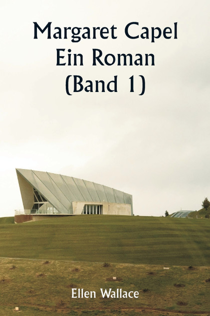 Margaret Capel Ein Roman (Band 1) Margaret Capel Ein Roman (Band 1)