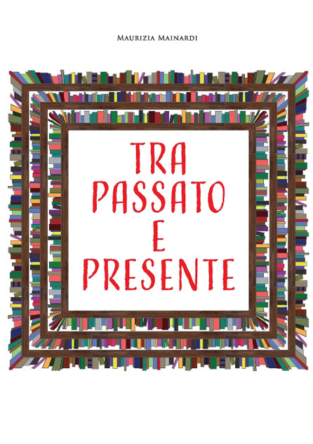 Tra passato e presente Tra passato e presente