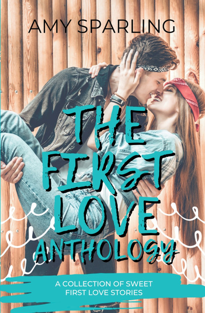 The First Love Anthology The First Love Anthology