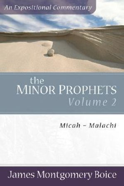 The Minor Prophets - Micah-Malachi The Minor Prophets - Micah-Malachi