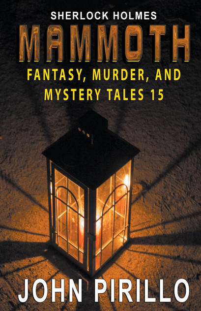 Sherlock Holmes, Mammoth Fantasy, Murder, and Mystery Tales 15 Sherlock Holmes, Mammoth Fantasy, Murder, and Mystery Tales 15