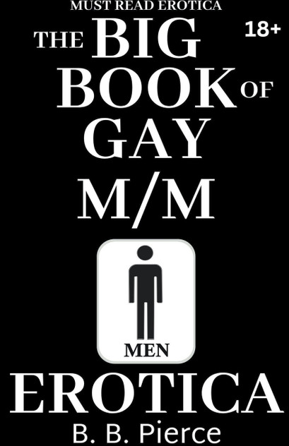 The BIG BOOK of Gay M/M Erotica The BIG BOOK of Gay M/M Erotica