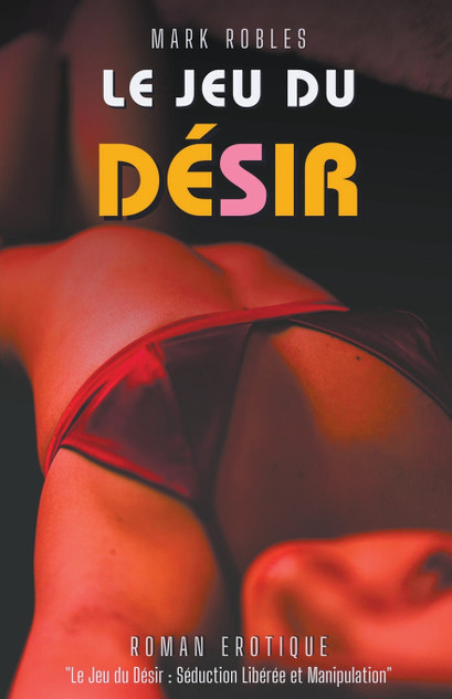 Le Jeu du Désir Le Jeu du Désir