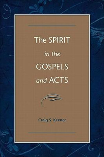 The Spirit in the Gospels and Acts The Spirit in the Gospels and Acts