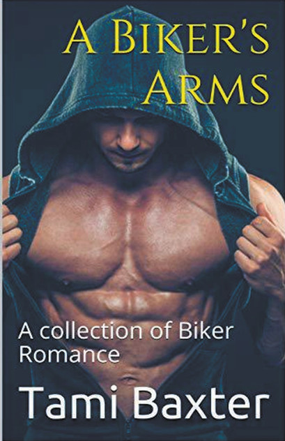 A Biker's Arms A Collection of Biker Romance A Biker's Arms A Collection of Biker Romance