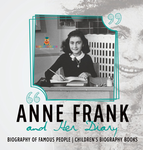 Anne Frank and Her Diary - Biography of Famous People | Children's Biography Books