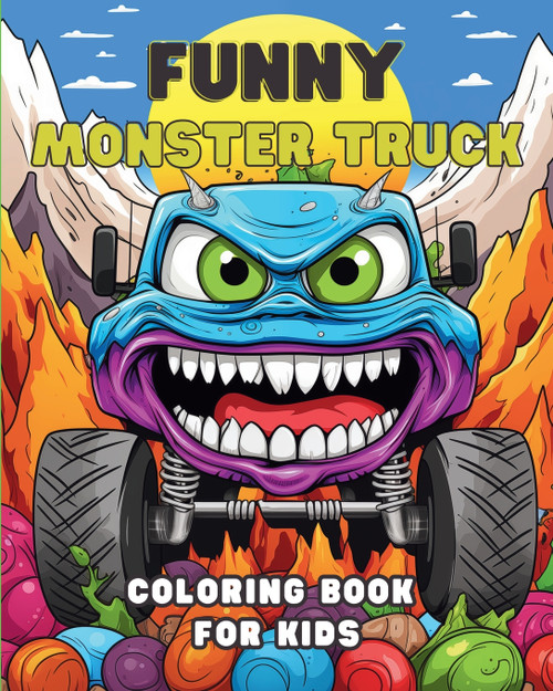 Funny Monster Truck Coloring Book for Kids Funny Monster Truck Coloring Book for Kids