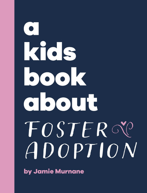 A Kids Book About Foster Adoption A Kids Book About Foster Adoption
