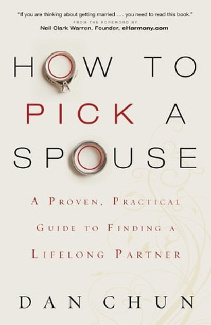 How to Pick a Spouse - A Proven, Practical Guide to Finding a Lifelong Partner How to Pick a Spouse - A Proven, Practical Guide to Finding a Lifelong Partner