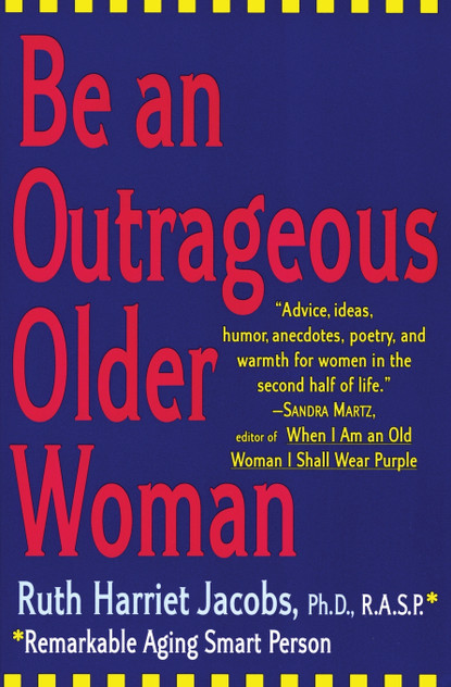 Be an Outrageous Older Woman Be an Outrageous Older Woman