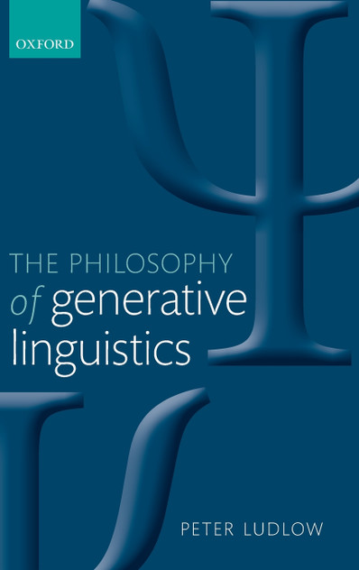 The Philosophy of Generative Linguistics The Philosophy of Generative Linguistics