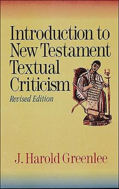 Introduction to New Testament Textual Criticism Introduction to New Testament Textual Criticism