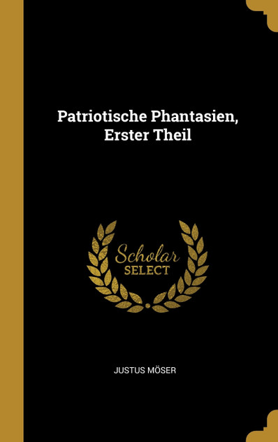 Patriotische Phantasien, Erster Theil Patriotische Phantasien, Erster Theil
