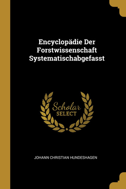 Encyclopädie Der Forstwissenschaft Systematischabgefasst Encyclopädie Der Forstwissenschaft Systematischabgefasst