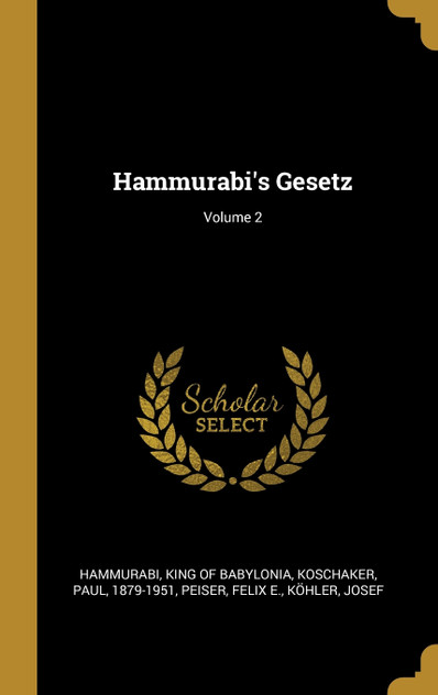 Hammurabi's Gesetz; Volume 2 Hammurabi's Gesetz; Volume 2