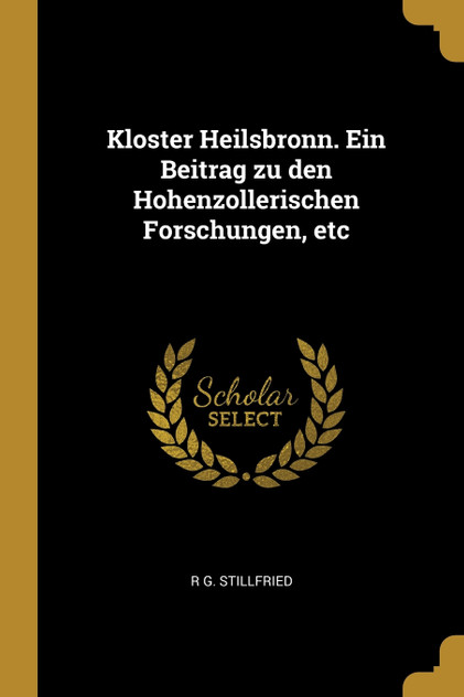 Kloster Heilsbronn. Ein Beitrag zu den Hohenzollerischen Forschungen, etc