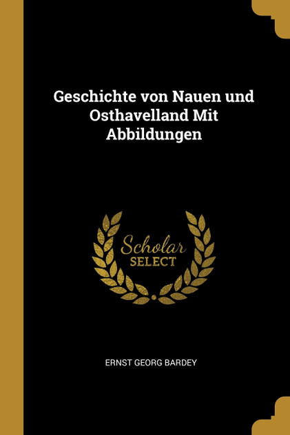 Geschichte von Nauen und Osthavelland Mit Abbildungen