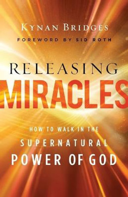 Releasing Miracles - How to Walk in the Supernatural Power of God Releasing Miracles - How to Walk in the Supernatural Power of God