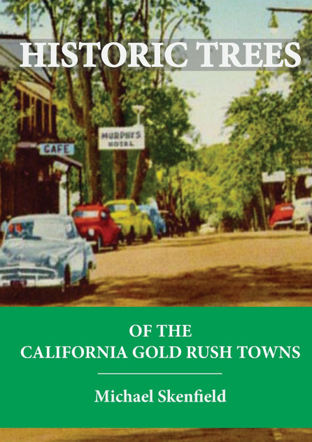 Historic Trees of the California Gold Rush Towns Historic Trees of the California Gold Rush Towns