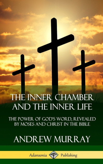 The Inner Chamber and the Inner Life The Inner Chamber and the Inner Life
