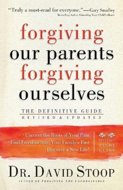 Forgiving Our Parents, Forgiving Ourselves - The Definitive Guide Forgiving Our Parents, Forgiving Ourselves - The Definitive Guide