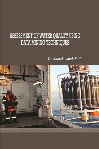 ASSESSMENT OF WATER QUALITY USING DATA MINING TECHNIQUES ASSESSMENT OF WATER QUALITY USING DATA MINING TECHNIQUES