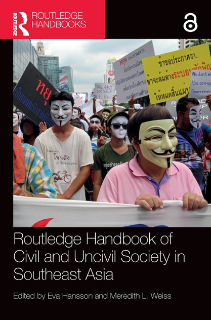 Routledge Handbook of Civil and Uncivil Society in Southeast Asia Routledge Handbook of Civil and Uncivil Society in Southeast Asia