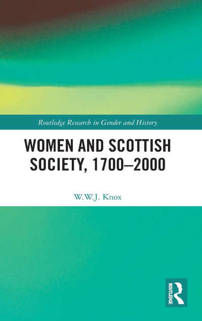 Women and Scottish Society, 1700-2000 Women and Scottish Society, 1700-2000